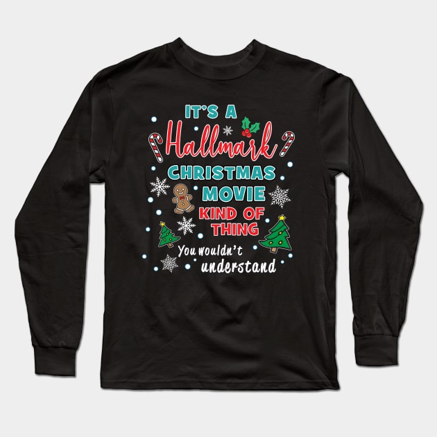 Hallmark Christmas Movie Kind of Thing Long Sleeve T-Shirt by Roy J Designs